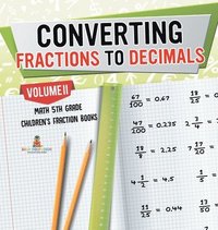 bokomslag Converting Fractions to Decimals Volume II - Math 5th Grade Children's Fraction Books