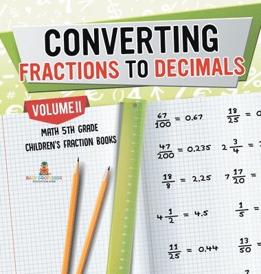 bokomslag Converting Fractions to Decimals Volume II - Math 5th Grade Children's Fraction Books