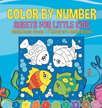bokomslag Color by Number Sheets for Little Kids - Math Book Grade 1 Children's Math Books