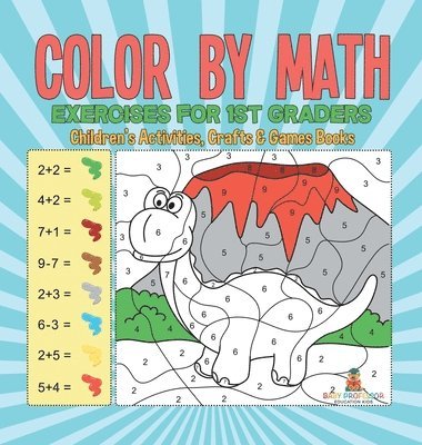 bokomslag Color by Math Exercises for 1st Graders Children's Activities, Crafts & Games Books
