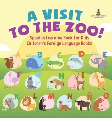 bokomslag Visit to the Zoo! Spanish Learning Book for Kids Children's Foreign Language Books