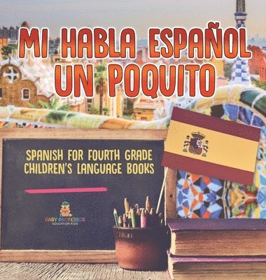 bokomslag Mi Habla Espanol Un Poquito - Spanish for Fourth Grade Children's Language Books