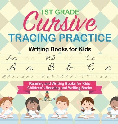 bokomslag 1st Grade Cursive Tracing Practice - Writing Books for Kids - Reading and Writing Books for Kids Children's Reading and Writing Books
