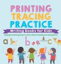 bokomslag Printing Tracing Practice - Writing Books for Kids - Reading and Writing Books for Kids Children's Reading and Writing Books