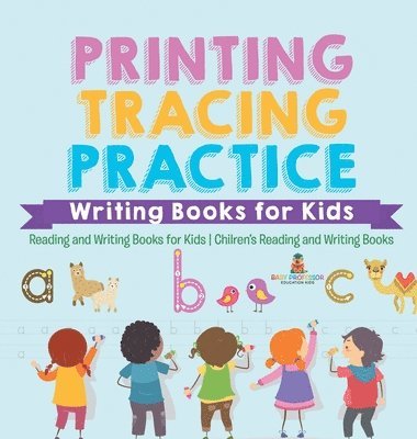 bokomslag Printing Tracing Practice - Writing Books for Kids - Reading and Writing Books for Kids Children's Reading and Writing Books