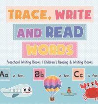 bokomslag Trace, Write and Read Words - Preschool Writing Books Children's Reading & Writing Books