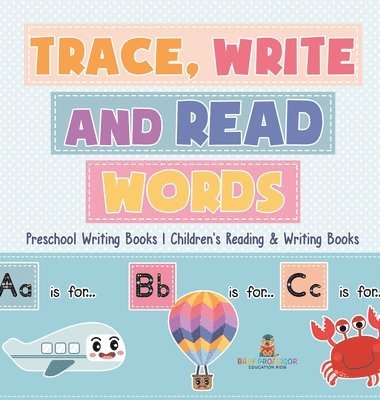 bokomslag Trace, Write and Read Words - Preschool Writing Books Children's Reading & Writing Books