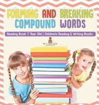 bokomslag Forming and Breaking Compound Words - Reading Book 7 Year Old Children's Reading & Writing Books