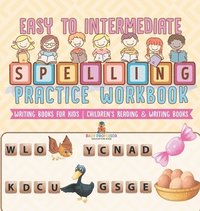 bokomslag Easy to Intermediate Spelling Practice Workbook - Writing Books for Kids Children's Reading & Writing Books