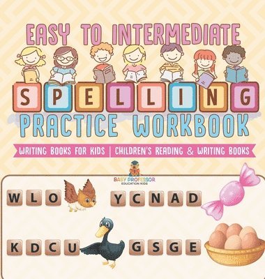 bokomslag Easy to Intermediate Spelling Practice Workbook - Writing Books for Kids Children's Reading & Writing Books