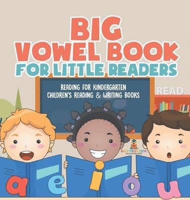 bokomslag Big Vowel Book for Little Readers - Reading for Kindergarten Children's Reading & Writing Books