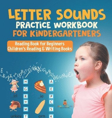 bokomslag Letter Sounds Practice Workbook for Kindergarteners - Reading Book for Beginners Children's Reading & Writing Books