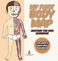 bokomslag My First Body Map - Anatomy for Kids Workbook Children's Anatomy Books