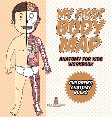 bokomslag My First Body Map - Anatomy for Kids Workbook Children's Anatomy Books