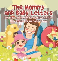 bokomslag The Mommy and Baby Letters - Uppercase and Lowercase Workbook for Kids Children's Reading and Writing Book