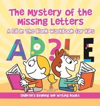 bokomslag Mystery of the Missing Letters - A Fill In The Blank Workbook for Kids Children's Reading and Writing Books