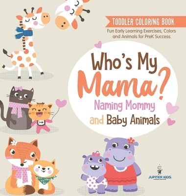 bokomslag Toddler Coloring Book. Who's My Mama?