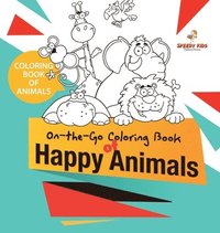 bokomslag Coloring Book of Animals. On-the-Go Coloring Book of Happy Animals. Colors and Animals Do It Anywhere Knowledge Booster