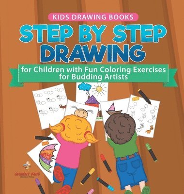 bokomslag Kids Drawing Books. Step by Step Drawing for Children with Fun Coloring Exercises for Budding Artists. Special Activity Book Designed to Improve Knowledge on Insects and Other Animals