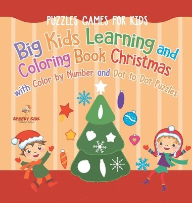 bokomslag Puzzles Games for Kids. Big Kids Learning and Coloring Book Christmas with Color by Number and Dot to Dot Puzzles for Unrestricted Edutaining Experience