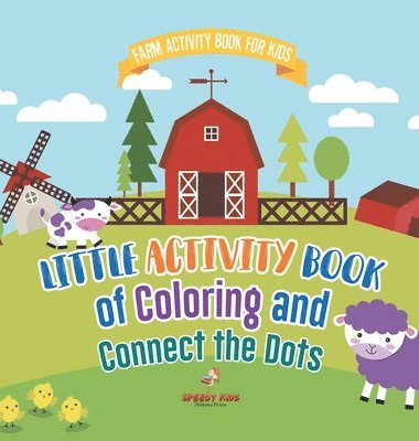 bokomslag Farm Activity Book for Kids. Little Activity Book of Coloring and Connect the Dots. Basic Skills for Early Learning Foundation, Identifying Farm Animals and Numbers for Kindergarten to Grade 1