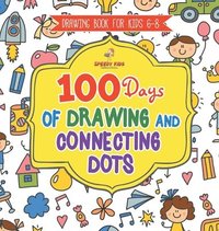 bokomslag Drawing Book for Kids 6-8. 100 Days of Drawing and Connecting Dots. The One Activity Per Day Promise for Improved Mental Acuity (All Things Not Living Edition)