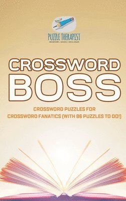 bokomslag Crossword Boss Crossword Puzzles for Crossword Fanatics (with 86 Puzzles to Do!)