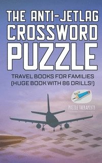 bokomslag The Anti-Jetlag Crossword Puzzle Travel Books for Families (Huge Book with 86 Drills!)