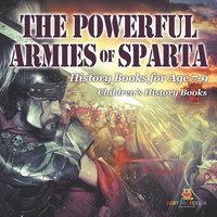 bokomslag Powerful Armies of Sparta - History Books for Age 7-9 Children's History Books