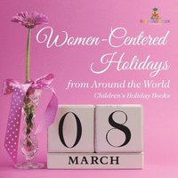 bokomslag Women-Centered Holidays from Around the World Children's Holiday Books