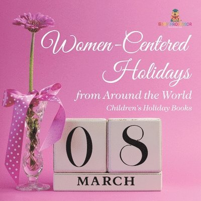 Women-Centered Holidays from Around the World Children's Holiday Books 1