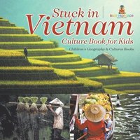 bokomslag Stuck in Vietnam - Culture Book for Kids Children's Geography & Culture Books