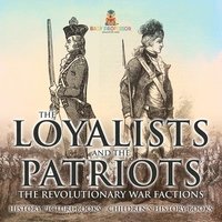 bokomslag Loyalists and the Patriots