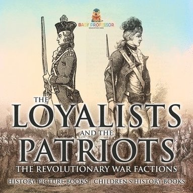 bokomslag Loyalists and the Patriots