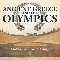 bokomslag Ancient Greece and The Olympics Children's Ancient History