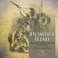 bokomslag Homer's Iliad - Ancient Greece Books for Teens Children's Ancient History