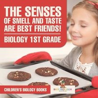 bokomslag Senses of Smell and Taste Are Best Friends! - Biology 1st Grade Children's Biology Books