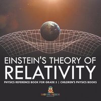bokomslag Einstein's Theory of Relativity - Physics Reference Book for Grade 5 Children's Physics Books