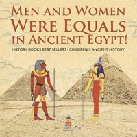 bokomslag Men and Women Were Equals in Ancient Egypt! History Books Best Sellers Children's Ancient History