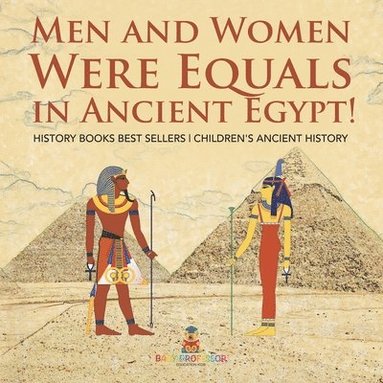 bokomslag Men and Women Were Equals in Ancient Egypt! History Books Best Sellers Children's Ancient History