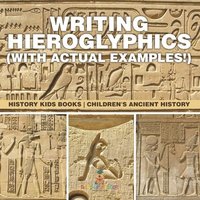 bokomslag Writing Hieroglyphics (with Actual Examples!)