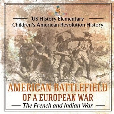 bokomslag American Battlefield of a European War