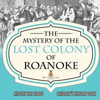 bokomslag Mystery of the Lost Colony of Roanoke - History 5th Grade Children's History Books