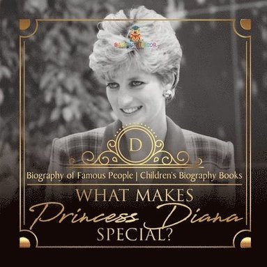 Dissected Lives - What Makes Princess Diana Special? Biography of Famous People Children's Biography Books, Häftad
