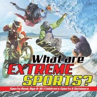bokomslag What are Extreme Sports? Sports Book Age 8-10 Children's Sports & Outdoors