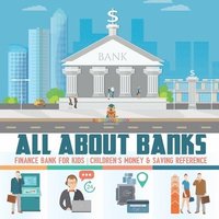 bokomslag All about Banks - Finance Bank for Kids Children's Money & Saving Reference