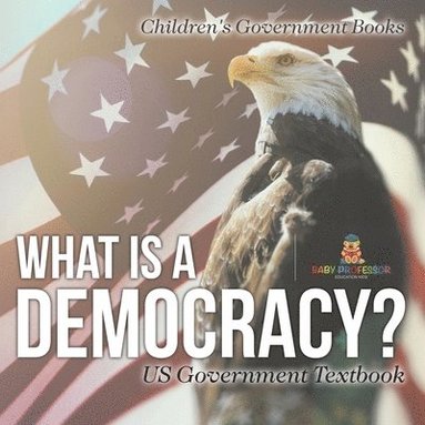 bokomslag What is a Democracy? US Government Textbook Children's Government Books