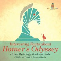 bokomslag Interesting Facts about Homer's Odyssey - Greek Mythology Books for Kids Children's Greek & Roman Books