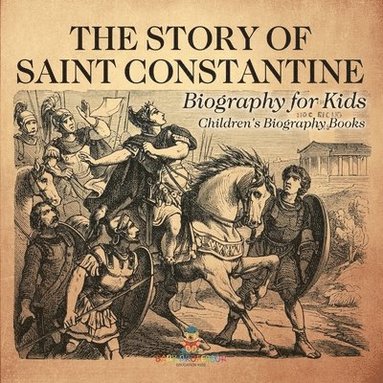 bokomslag Story of Saint Constantine - Biography for Kids Children's Biography Books