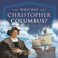 bokomslag Who Was Christopher Columbus? Biography for Kids 6-8 Children's Biography Books